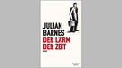 Buch-Cover Julian Barnes: "Der Lärm der Zeit" | Bild: Kiepenheuer & Witsch