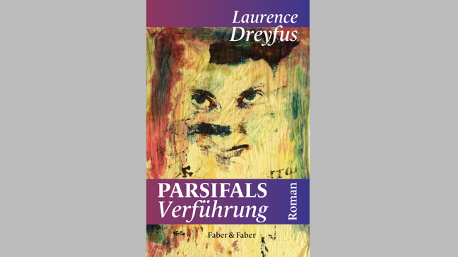 Buchcover "Parsifals Verführung" von Laurence Dreyfus | Bildquelle: Faber & Faber