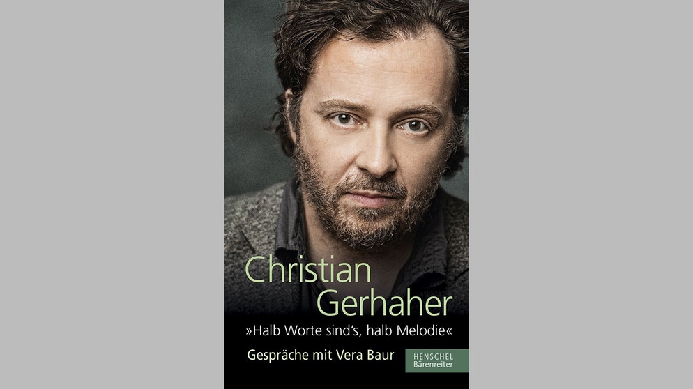 Buchcover &quot;Halb Worte sind`s, halb Melodie&quot; von <b>Christian Gerhaher</b> | ... - buch-christian-gerhaher-102~_h-558_v-img__16__9__xl_w-994_-e1d284d92729d9396a907e303225e0f2d9fa53b4