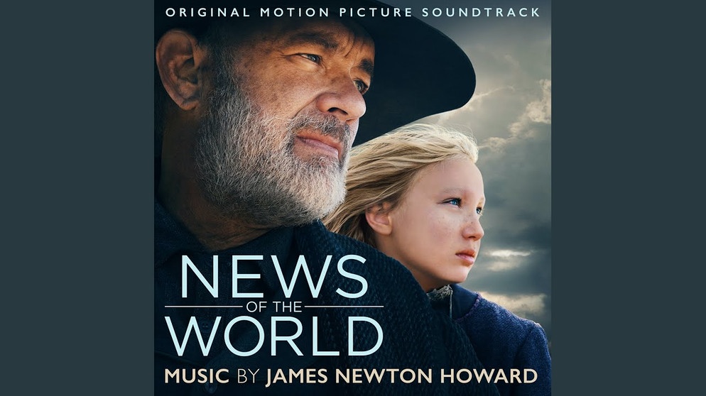 End Titles (from the Motion Picture "News Of The World") | Bildquelle: James Newton Howard - Topic (via YouTube)
