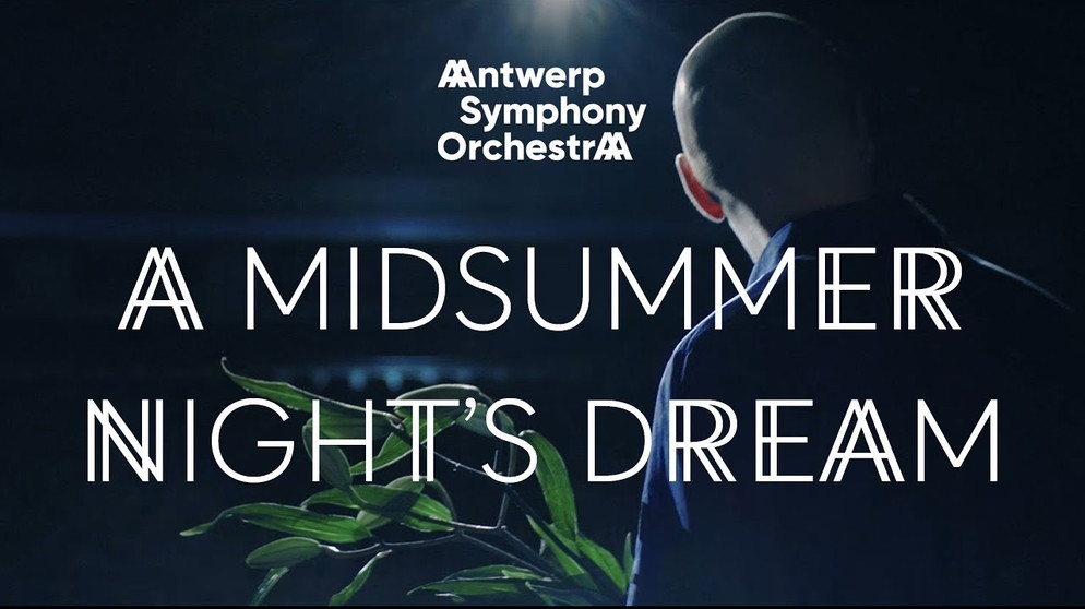 Shakespeare & Mendelssohn: A Midsummer Night's Dream · Antwerp Symphony Orchestra & de Roovers | Bildquelle: Antwerp Symphony Orchestra (via YouTube)