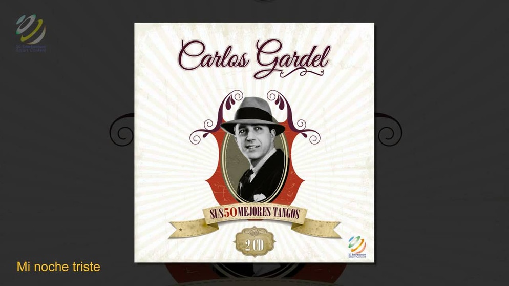 Carlos Gardel - "Mi Noche Triste" | Bildquelle: SC Entertainment (via YouTube)