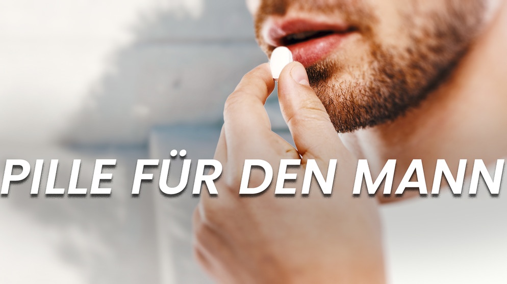 Anti-Baby-Pille - Bald auch für Männer? | Bildquelle: BR