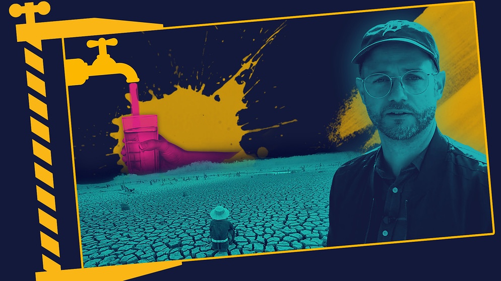 Moderator Rainer Maria Rilg, eine ausgedörrte Landschaft, darüber eine Hand mit einem Glas in das Wasser aus einem Wasserhahn fließt | Bildquelle: BR, colourbox.com, picture-alliance/dpa; Montage: BR