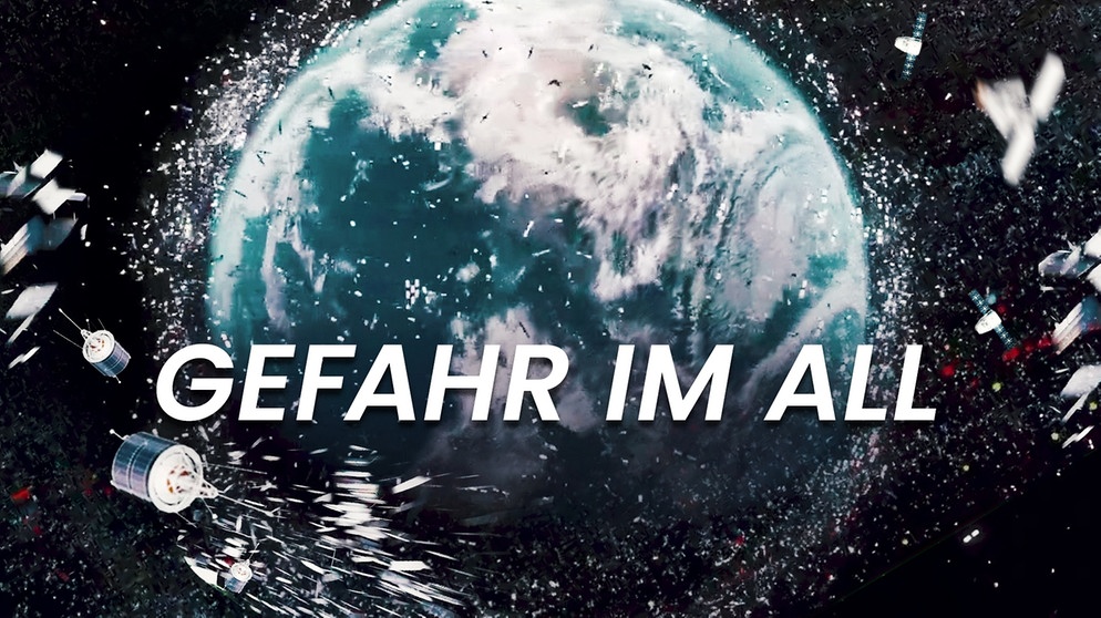Weltraumschrott: Warum wir ein Müllproblem im Weltall haben und wie wir es lösen. Denn räumen wir nicht auf, droht ein Satelliten-Blackout, der uns alle trifft. | Bildquelle: BR