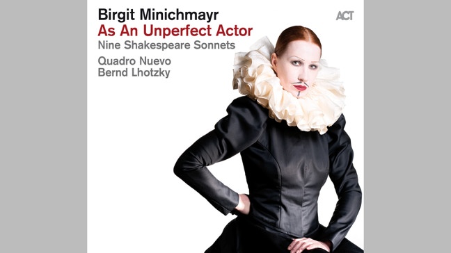 Birgit Minichmayr Quadro Nuevo Bernd Lhotzky: As an unperfect actor
| Bildquelle: ACT Music