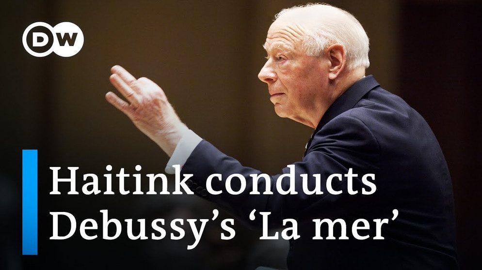 Debussy's 'La mer' by Bernard Haitink and the Royal Concertgebouw Orchestra | Bildquelle: DW Classical Music (via YouTube)