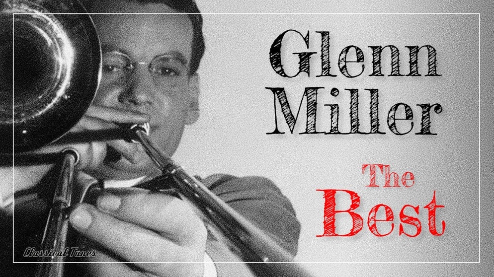 The Best Of Glenn Miller & His Orchestra | Moonlight Serenade | Bildquelle: Classical Tunes (via YouTube)