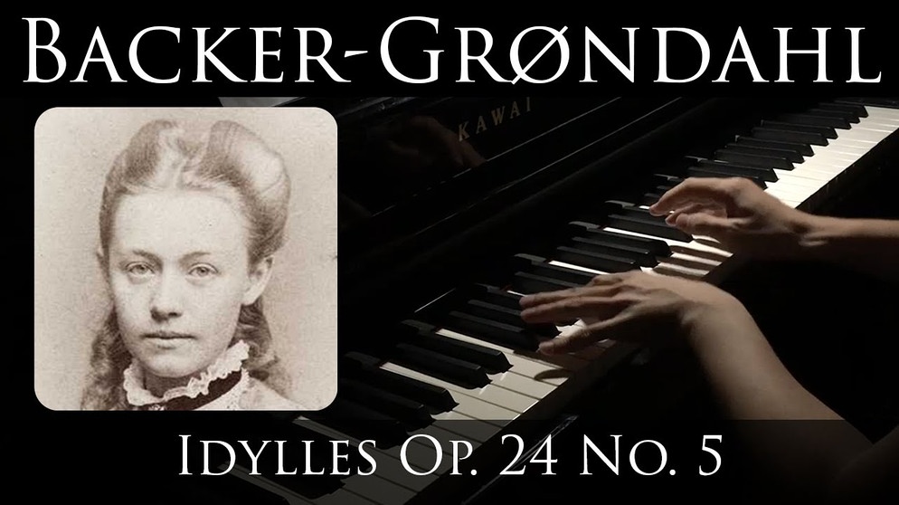 Backer-Grøndahl - Idylles Op. 24 No. 5 | Bildquelle: MX Chan (via YouTube)