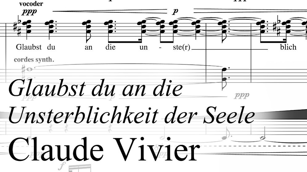 Claude Vivier - Glaubst du an die Unsterblichkeit der Seele (1983) (English Subtitles) | Bildquelle: Cmaj7 (via YouTube)